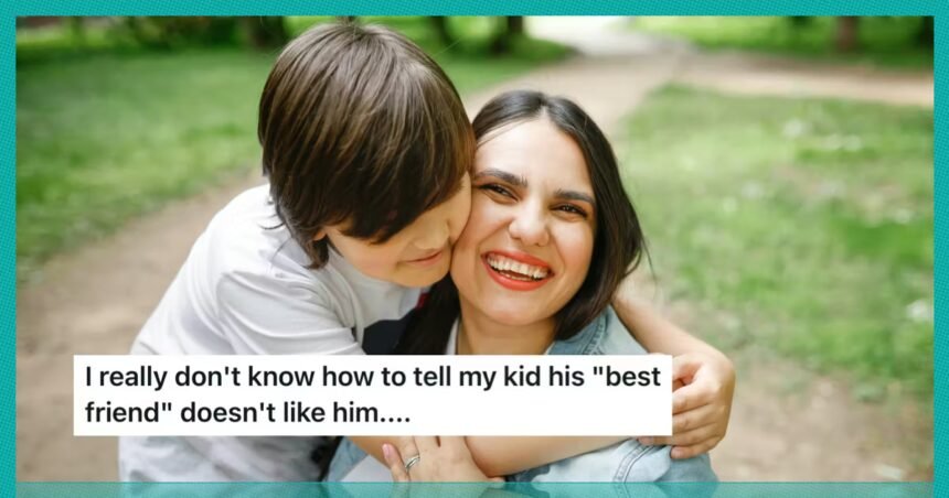 Mom Wonders How To Tell Her Son That His Best Friend Doesn't Like Him