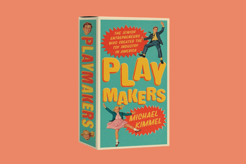 How first-generation Jewish Americans created children's favorite toys — and childhood itself