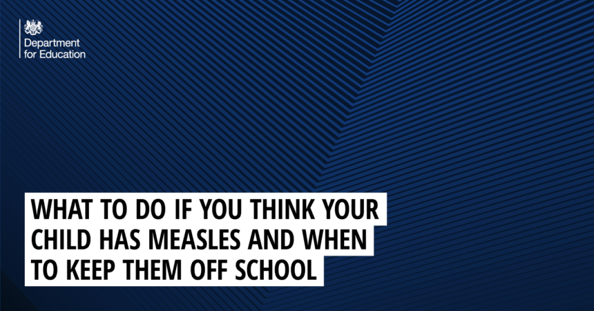 What to do if you think your child has measles and when to keep them off school – The Education Hub